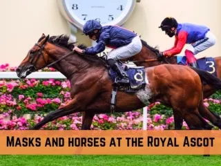 Masks and horses at the Royal Ascot