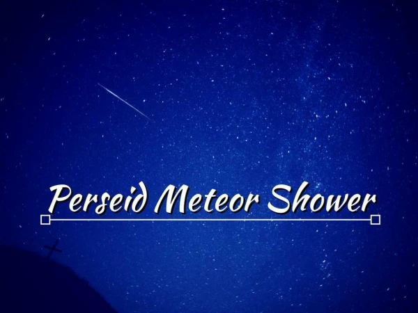 Perseid Meteor Shower 2018