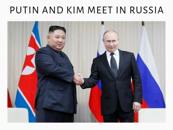 Putin and Kim meet in Russia