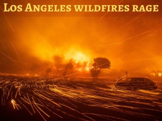 Los Angeles wildfires rage